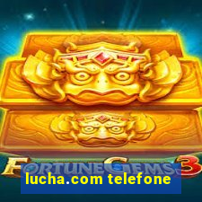 lucha.com telefone